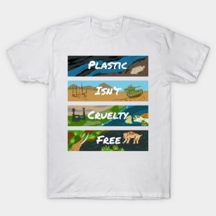 Plastic Isn't "Cruelty-Free" T-Shirt